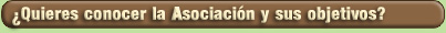 &iquest;Quieres conocer la Asociacion y sus objetivos?