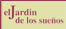 El Jardin de los sue&ntilde;os
